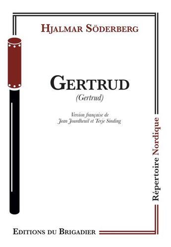 Couverture du livre « Gertrud » de Hjalmar Soderberg aux éditions Editions Du Brigadier