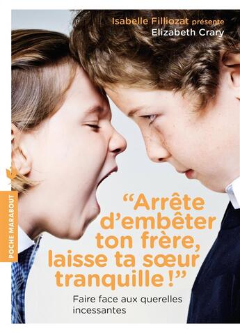 Couverture du livre « Arrête d'embêter ton frère, laisse ta soeur tranquille ! » de Elizabeth Crary aux éditions Marabout