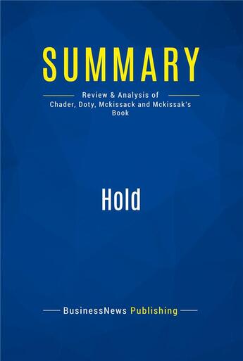 Couverture du livre « Summary: hold - review and analysis of chader, doty, mckissack and mckissak's book » de  aux éditions Business Book Summaries