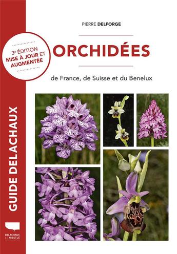 Couverture du livre « Orchidées de France, de Suisse et du Benelux » de Pierre Delforge aux éditions Delachaux & Niestle