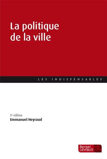 Couverture du livre « La politique de la ville : Réussir les programmations, 2024-2030 (3e édition) » de Emmanuel Heyraud aux éditions Berger-levrault