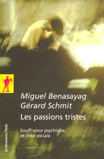 Couverture du livre « Les passions tristes » de Benasayag/Schmit aux éditions La Decouverte