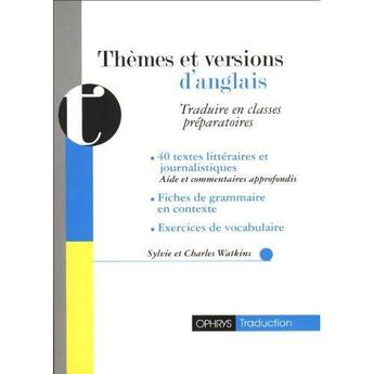 Couverture du livre « Thèmes et versions d'anglais ; traduire en classes préparatoires » de Charles Et Sylvie Watkins aux éditions Ophrys