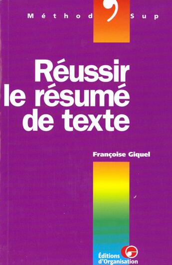 Couverture du livre « Reussir Le Resume De Texte » de Francoise Giquel aux éditions Organisation