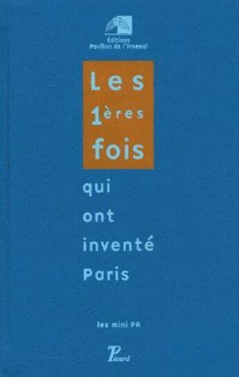 Couverture du livre « Les 1ères fois qui ont inventé Paris » de N Rallet et P Simon aux éditions Picard