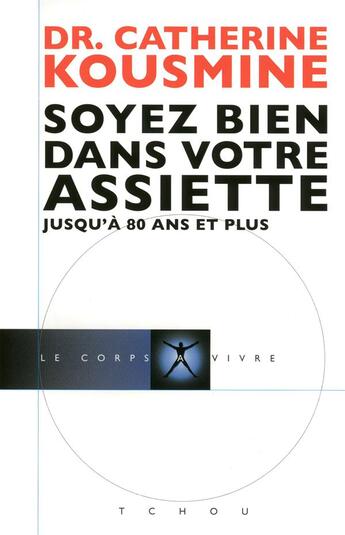 Couverture du livre « Soyez bien dans votre assiette » de Catherine Kousmine aux éditions Menges