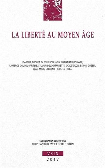 Couverture du livre « La liberté au Moyen Âge » de Odile Gilon et Christian Brouwer aux éditions Vrin