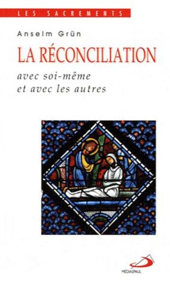 Couverture du livre « La réconciliation » de Anselm Grun aux éditions Mediaspaul