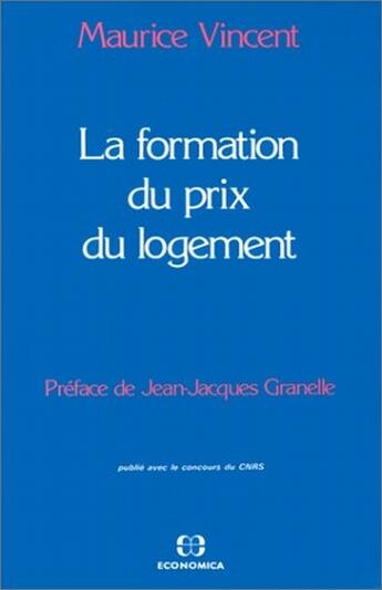 Couverture du livre « La formation du prix du logement » de Maurice Vincent aux éditions Economica