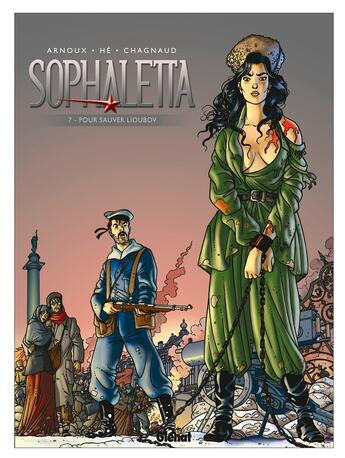 Couverture du livre « Sophaletta Tome 7 ; pour sauver Lioubov » de Erik Arnoux et Dominique He aux éditions Glenat