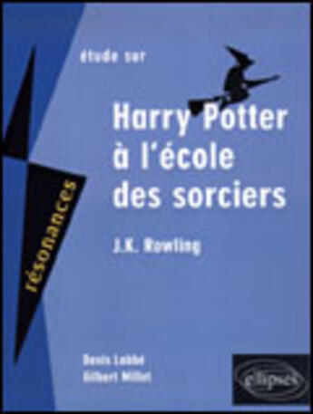Couverture du livre « Étude sur Harry Potter à l'école des sorciers » de Denis Labbe et Gilbert Millet aux éditions Ellipses