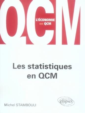 Couverture du livre « Les statistiques en qcm » de Stambouli aux éditions Ellipses