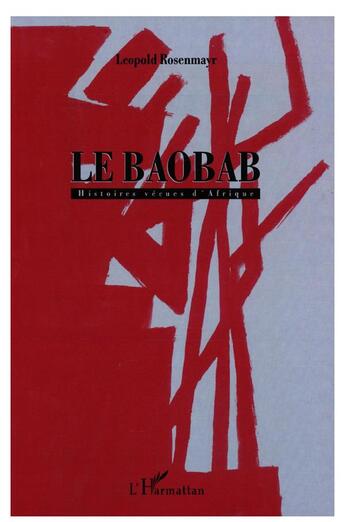 Couverture du livre « Le baobab ; histoires vécues d'Afrique » de Leopold Rosenmayr aux éditions L'harmattan