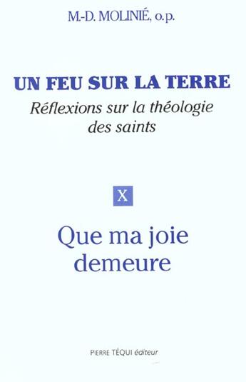 Couverture du livre « Un feu sur la terre - Tome 10 : Que ma joie demeure » de Marie-Dominique Molinie aux éditions Tequi