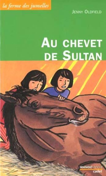 Couverture du livre « La ferme des jumelles ; au chevet de Sultan » de Oldfield Jenny aux éditions Mango