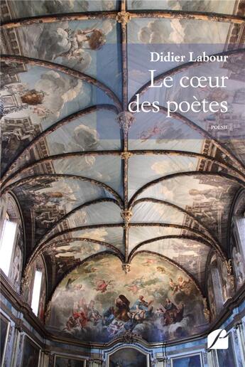 Couverture du livre « Le coeur des poètes » de Didier Labour aux éditions Editions Du Panthéon