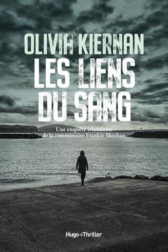 Couverture du livre « Les liens du sang ; une enquête irlandaise de la commissaire Frankie Shechan » de Olivia Kiernan aux éditions Hugo Roman