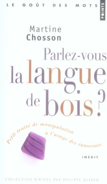 Couverture du livre « Parlez-vous la langue de bois ; petit traité de manipulation à l'usage des innocents » de Martine Chosson aux éditions Points