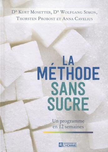 Couverture du livre « La méthode sans sucre » de Kurt Mosetter aux éditions Editions De L'homme