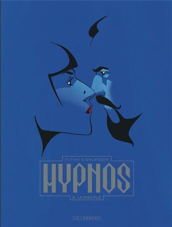 Couverture du livre « Hypnos Tome 2 : la disciple » de Laurent Galandon et Attila Futaki aux éditions Lombard