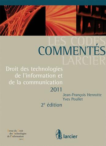 Couverture du livre « Codes commentes larcier, 2eme edition - droit des technologies de l'information et de la communica » de Henrotte J-F. aux éditions Larcier