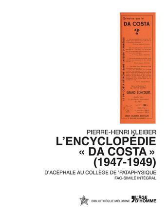 Couverture du livre « Encyclopedie << da costa >> (1947-1949). d'cephale au college de 'pataphysique (l') » de Pierre-Henri Kleiber aux éditions L'age D'homme