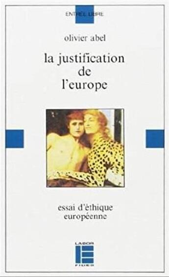 Couverture du livre « La justification de l'Europe » de Olivier Abel aux éditions Labor Et Fides