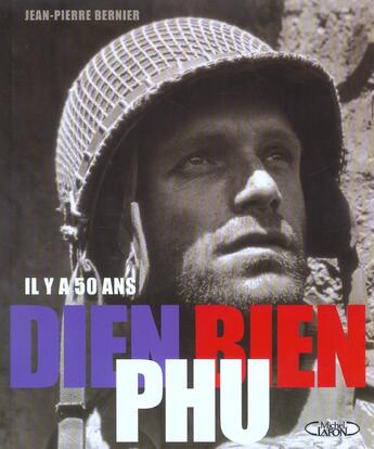 Couverture du livre « Y A 50 Ans, Dien Bien Phu » de Jean-Pierre Bernier aux éditions Michel Lafon