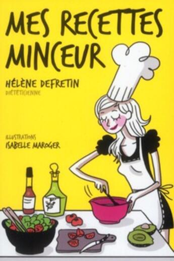 Couverture du livre « Mes recettes minceurs » de Helene Defretin aux éditions L'express