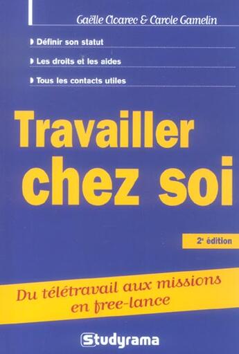 Couverture du livre « Travailler chez soi (2e édition) » de Cloarec Gaelle aux éditions Studyrama