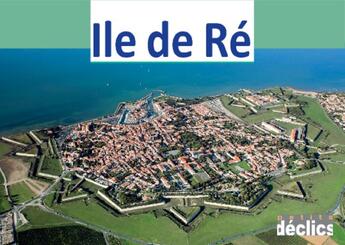 Couverture du livre « Ile de Ré » de Valery Joncheray aux éditions Declics