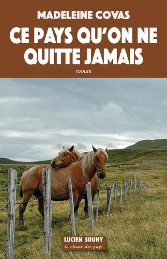 Couverture du livre « Ce pays qu'on ne quitte jamais » de Madeleine Covas aux éditions Lucien Souny