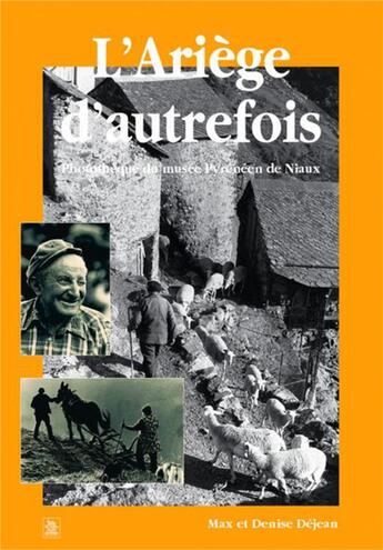 Couverture du livre « L'Ariège d'autrefois » de Denise Dejean et Max Dejean aux éditions Editions Sutton