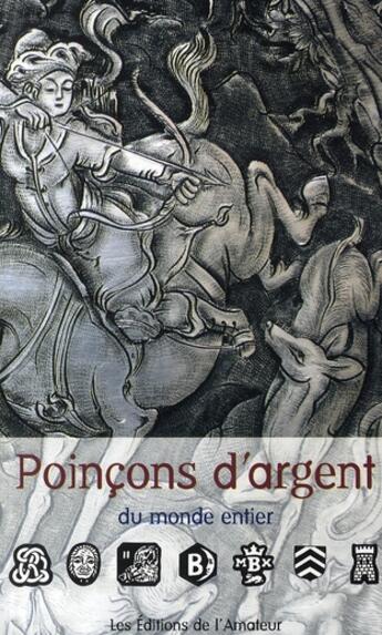 Couverture du livre « Poincons d'argent du monde entier (3ed) (les) » de  aux éditions Amateur