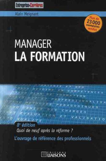 Couverture du livre « Manager la formation (8e édition) » de Alain Meignant aux éditions Liaisons