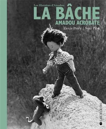 Couverture du livre « La bache ; Amadou acrobate » de Peiry Pilet aux éditions La Joie De Lire