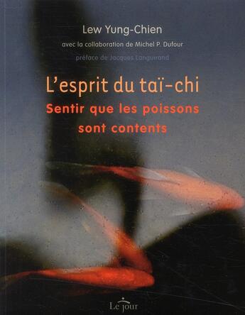 Couverture du livre « L'esprit du tai-chi - sentir que les poissons sont contents » de Yung-Chien aux éditions Le Jour