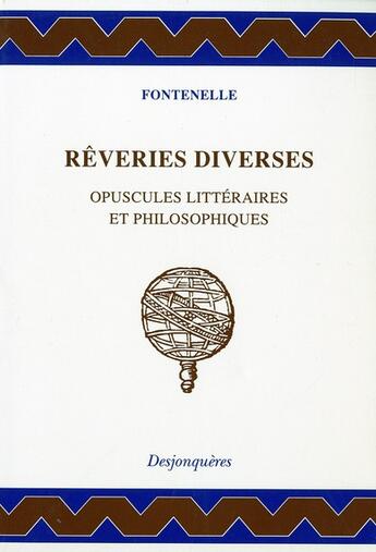 Couverture du livre « Reveries diverses opuscules litteraireset philosophiques » de Bernard De Fontenelle aux éditions Desjonqueres