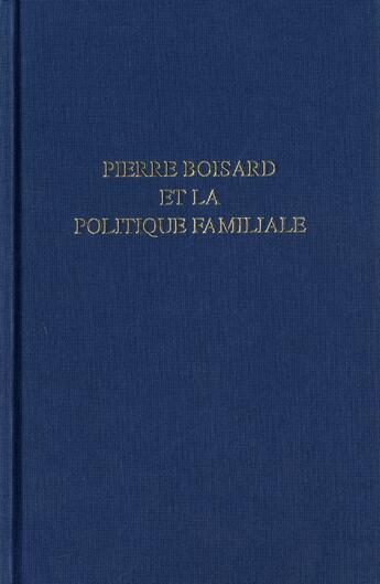 Couverture du livre « Pierre Boisard et la politique familiale » de  aux éditions Comite D'histoire De La Securite Sociale