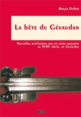 Couverture du livre « La bête du Gévaudan » de Roger Oulion aux éditions Roure