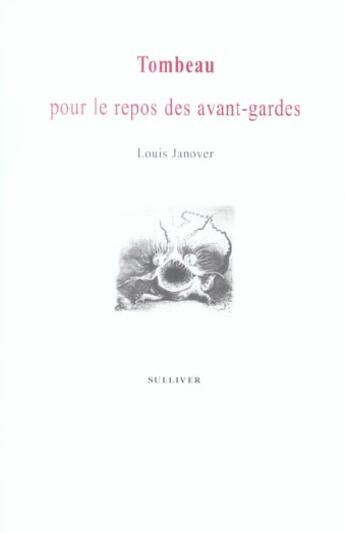 Couverture du livre « Tombeau Pour Le Repos Des Avant Gardes » de Louis Janover aux éditions Sulliver