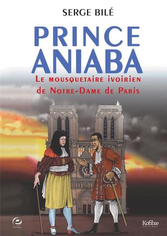 Couverture du livre « Prince Aniaba : le mousquetaire ivoirien de Notre-Dame de Paris » de Serge Bile aux éditions Cercle Media