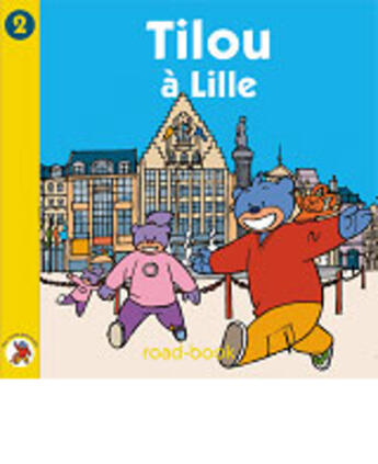 Couverture du livre « Tilou A Lille » de Christine Theillier et Red One aux éditions Tilou France