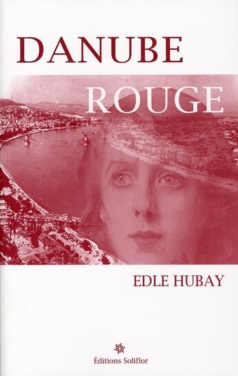 Couverture du livre « Le Danube rouge » de Hubay Edle aux éditions Soliflor