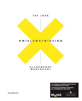 Couverture du livre « #WIELEWATMIRSIN ; 100 Joer allgemengt Wahlrecht ; 100 ans de suffrage universel au Luxembourg 1919-1920 - 100 Jahre allgemeines Wahlrecht in Luxemburg (1919-2019) » de  aux éditions Silvana