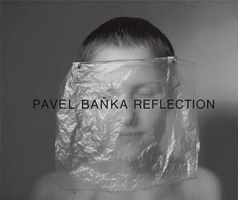 Couverture du livre « Pavel banka reflection » de Banka Pavel aux éditions Schilt