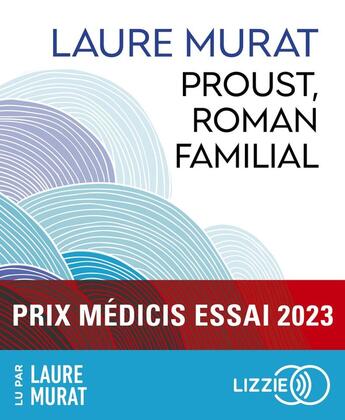 Couverture du livre « Proust, roman familial - Prix Médicis essai 2023 » de Laure Murat aux éditions Lizzie