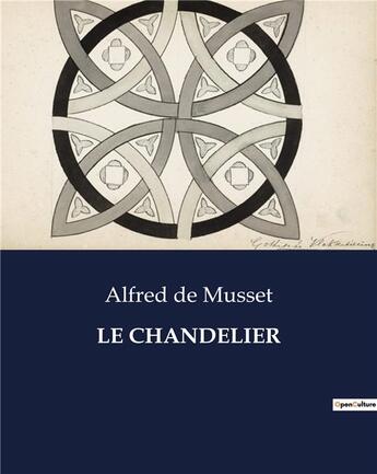 Couverture du livre « LE CHANDELIER » de Alfred De Musset aux éditions Culturea