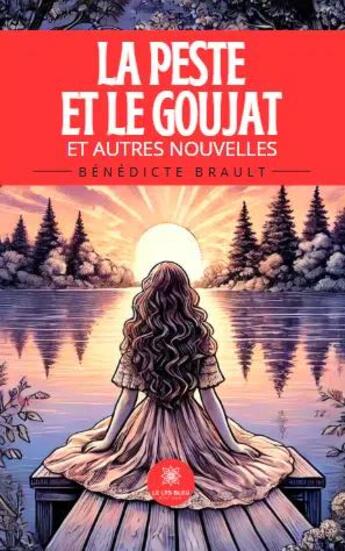 Couverture du livre « La peste et le goujat : Et autres nouvelles » de Benedicte Brault aux éditions Le Lys Bleu