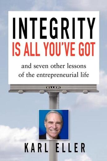 Couverture du livre « Integrity is all you've got » de Eller Karl aux éditions Mcgraw-hill Education